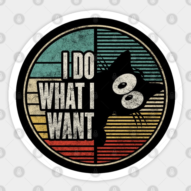 Funny Cat Lover Vintage I Do What I Want Vintage Cat Sticker by RadStar